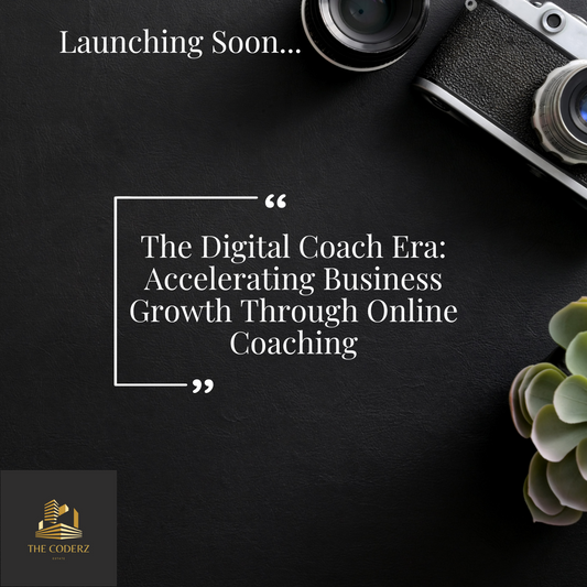 Ebook launching soon: The Digital Coach Era, Accelerating Business Growth Through Online Coaching