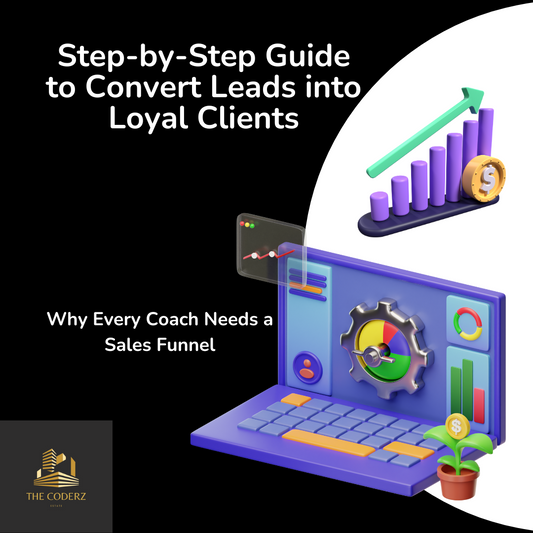 How to Build a Profitable Coaching Sales Funnel: The 2025 Guide to Convert Leads into Loyal Clients