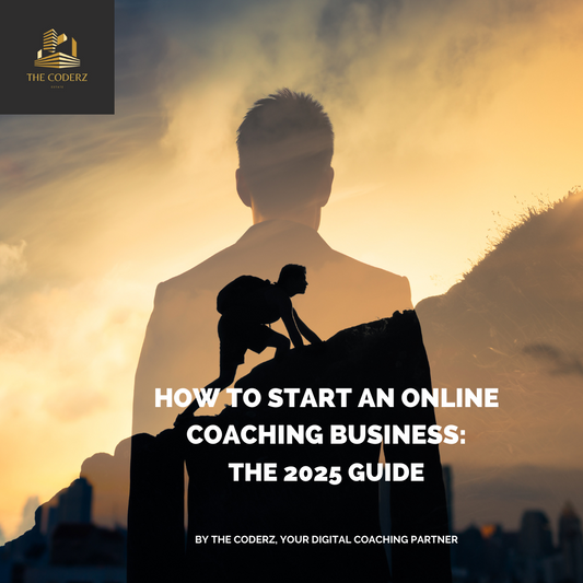How to Start an Online Coaching Business: The 2025 Guide
